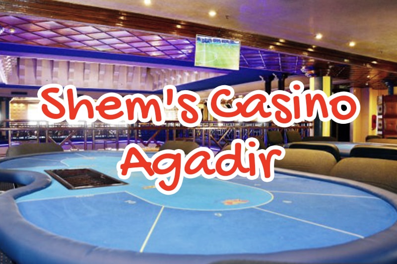 shem s casino agadir morocco