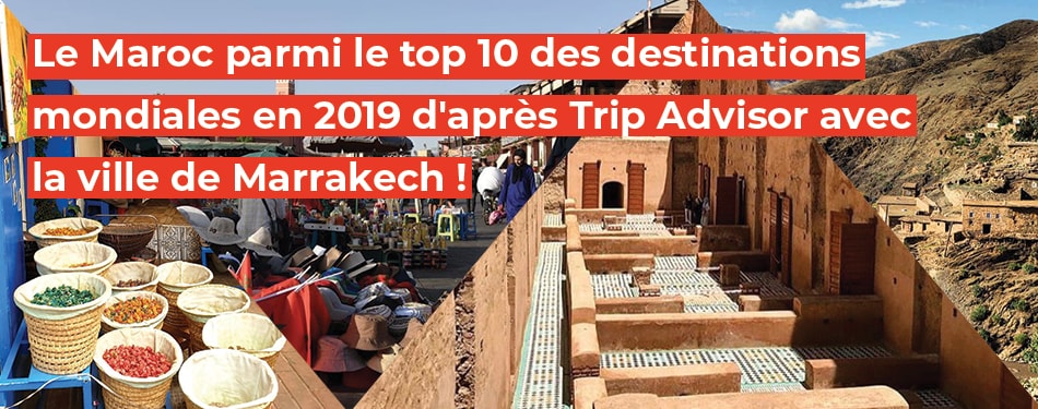 maroc top destinations mondiales 2019 trip advisor ville marrakech
