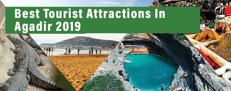best, tourist, attractions, agadir, 2019