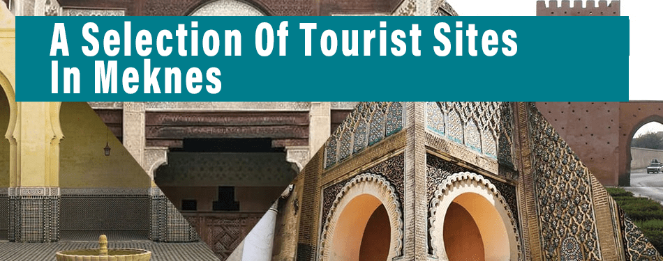 selection of tourist sites in meknes