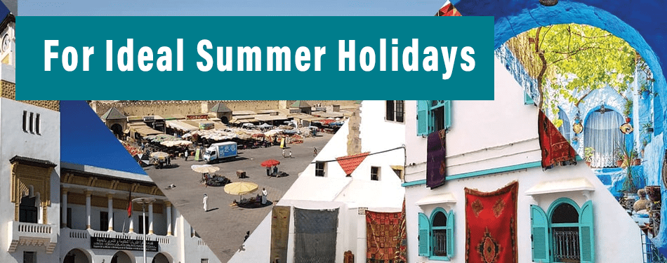 for ideal summer holidays morocco