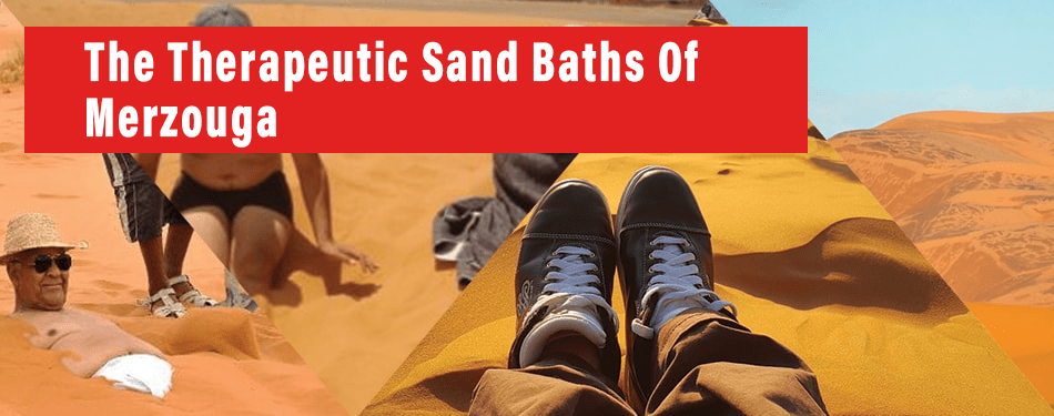 the therapeutic sand baths of merzouga